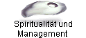 Spiritualit�t und 
 Management
