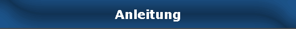 Anleitung