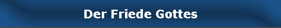 Der Friede Gottes