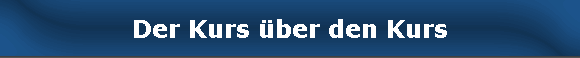 Der Kurs ber den Kurs